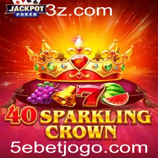 5ebet - Descubra o Mundo Fascinante de 40SparklingCrown e 5ebet