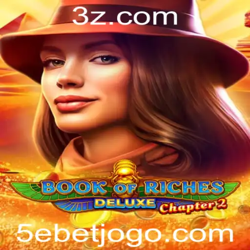 5ebet - Desvendando o Jogo Book of Riches Deluxe Chapter 2: Uma Aventura Épica com 5ebet
